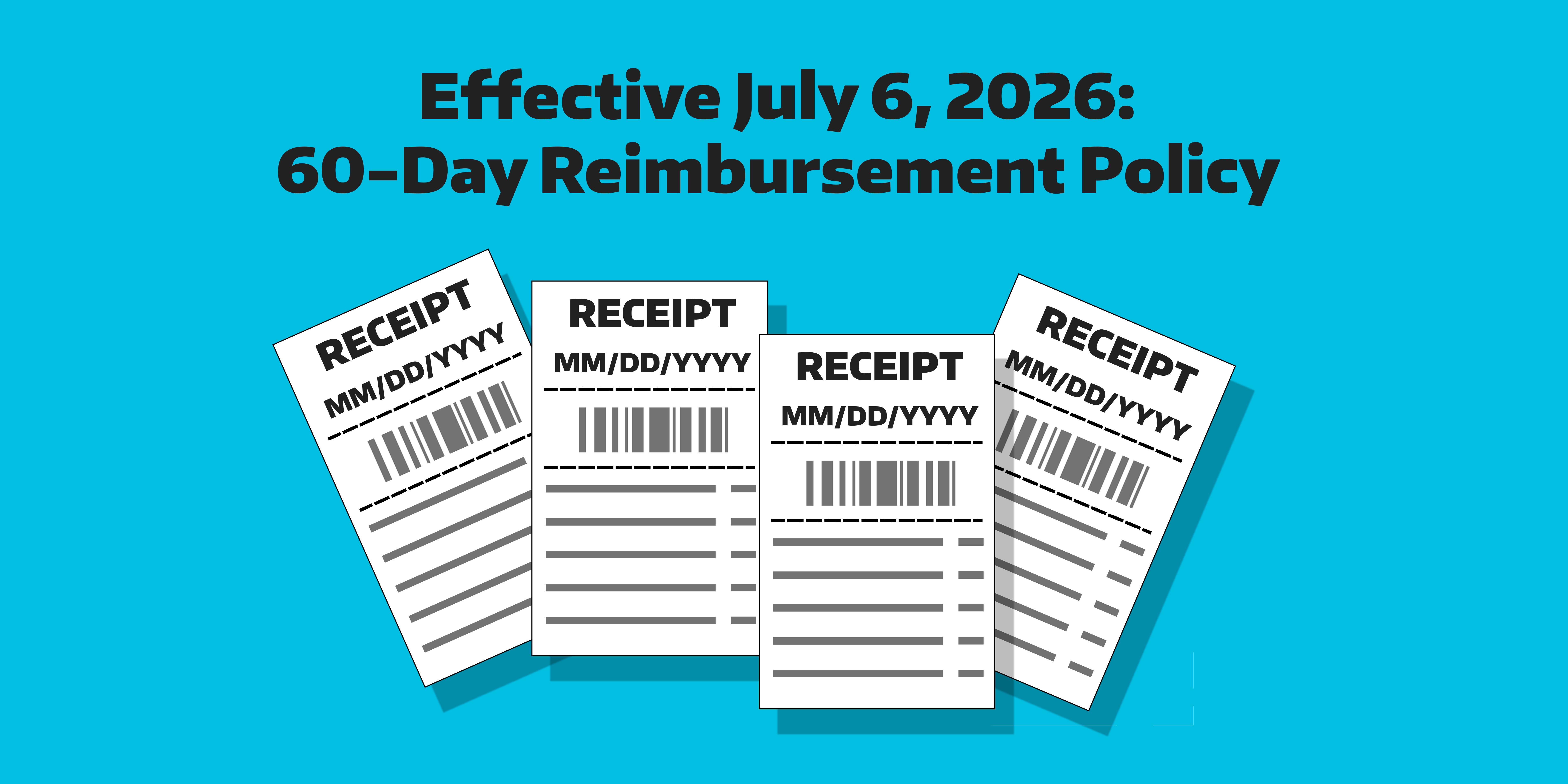 Effective July 6, 2026: 60-Day Reimbursement Policy with a group of dated receipts