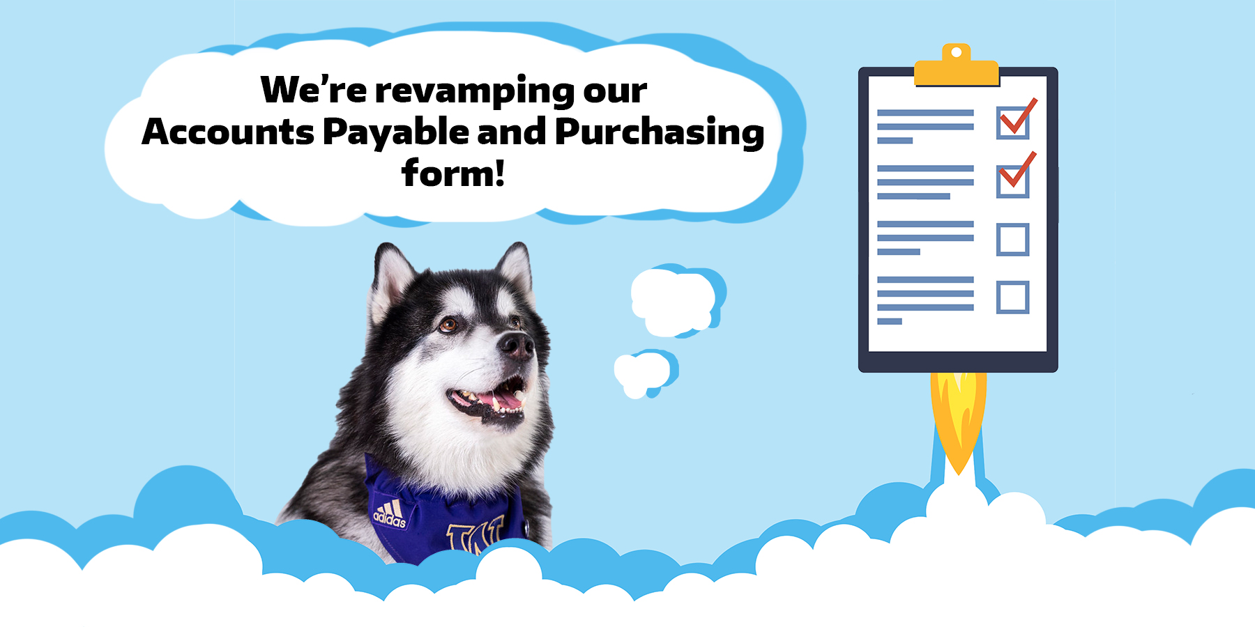 Dubs looking and a launching form and thinking, "We're revamping our Accounts Payable and Purchasing form!'Dubs looking and a launching form and thinking, "We're revamping our Accounts Payable and Purchasing form!'