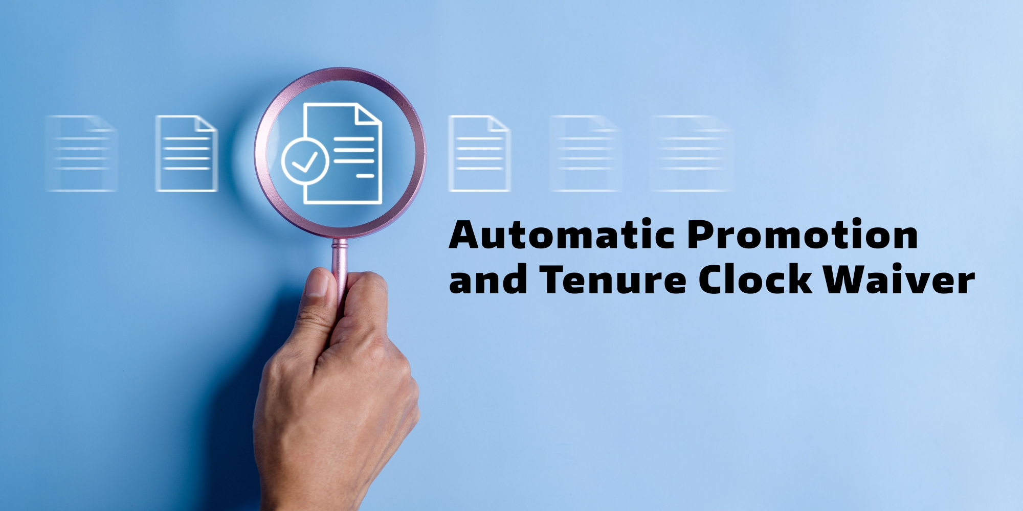 Automatic Promotion and Tenure Clock Waiver