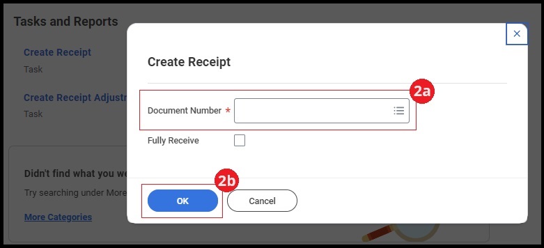 A screenshot in Workday, within the Create Receipt task: a field box to input the Document Number(is boxed labeled 2a) and a check box to Fully Receive is blank, the OK button (is boxed labeled 2b).