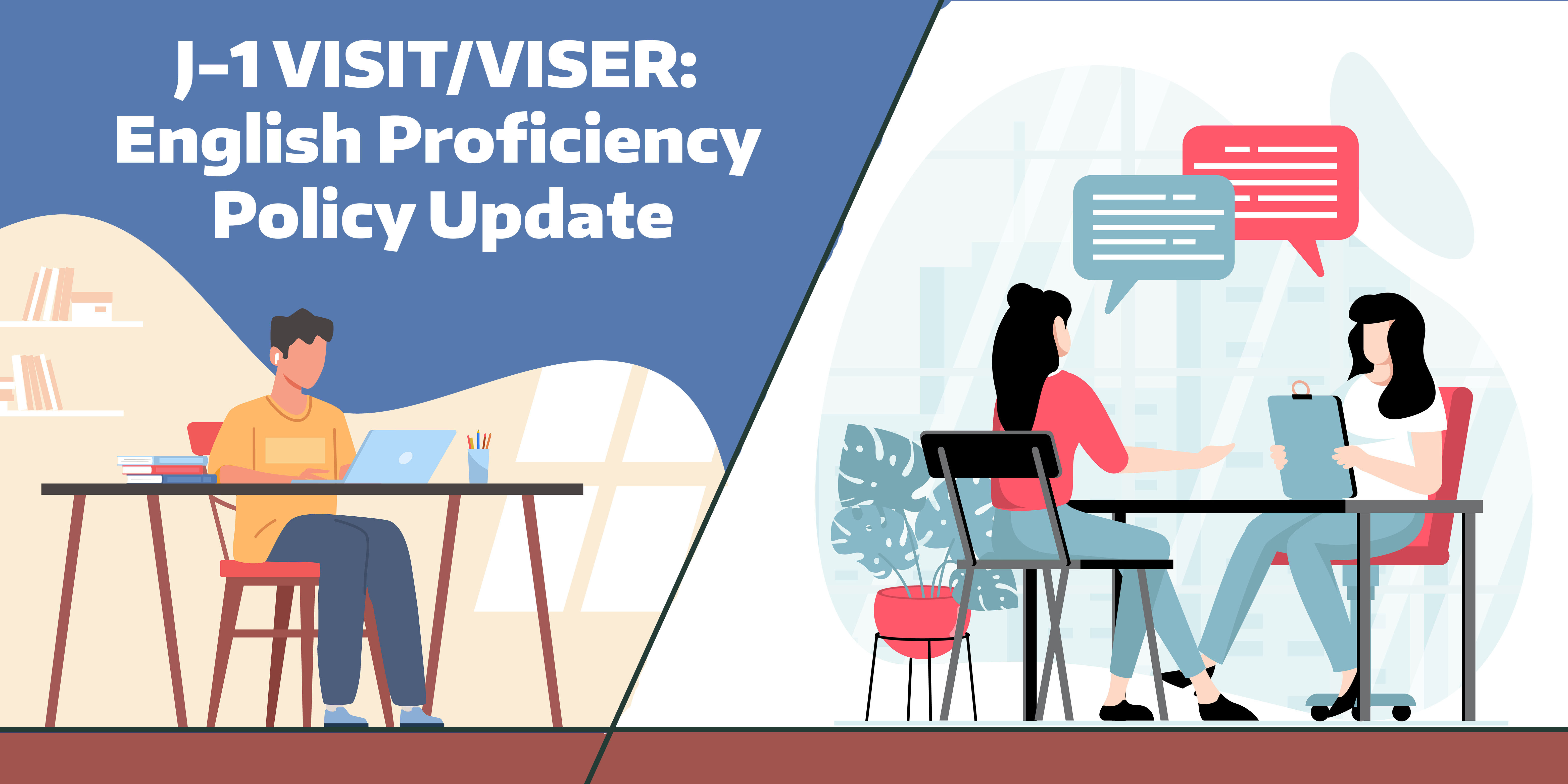 J-1 VISIT/VISER English Proficiency Policy Update