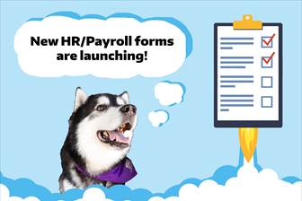 Dubs saying "New HR/Payroll forms are launching!" while looking at a form launching into the sky.